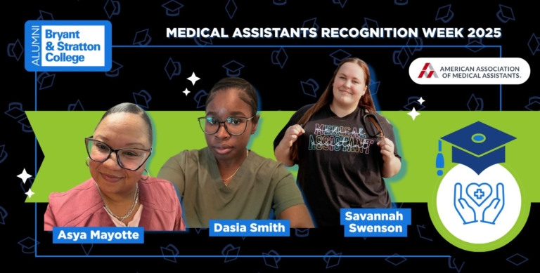 Three women—Asya Mayotte, Dasia Smith, and Savannah Swenson—are highlighted as MA Alumni in a graphic celebrating Medical Assistants Recognition Week 2025, with Bryant & Stratton College and American Association of Medical Assistants logos.